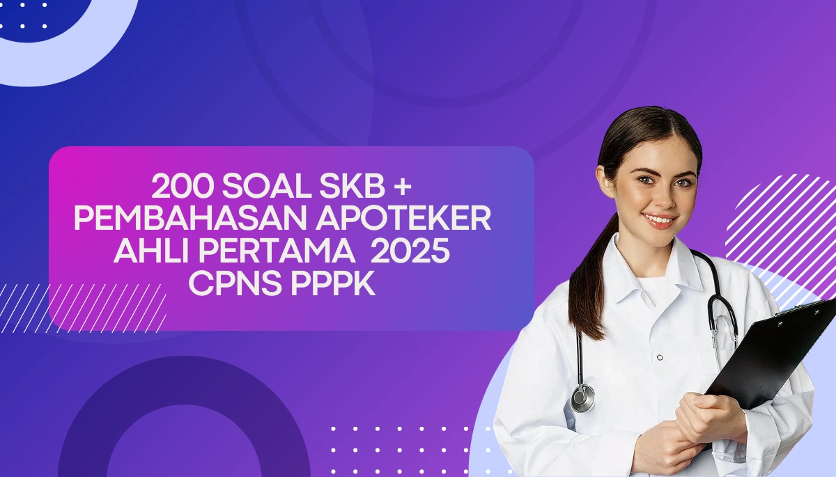 200 Soal SKB + Pembahasan Apoteker Ahli Pertama 2025 CPNS PPPK